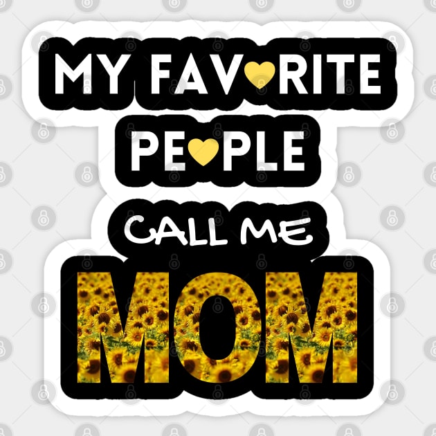 My Favorite People Call Me Mom Sticker by Tony_sharo